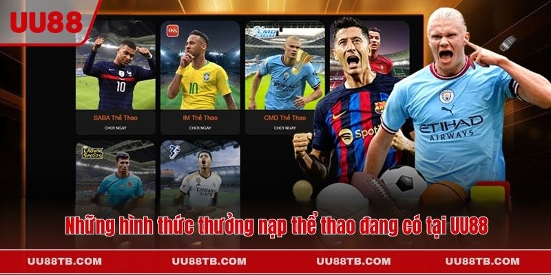 Những hình thức thưởng nạp thể thao đang có tại UU88
