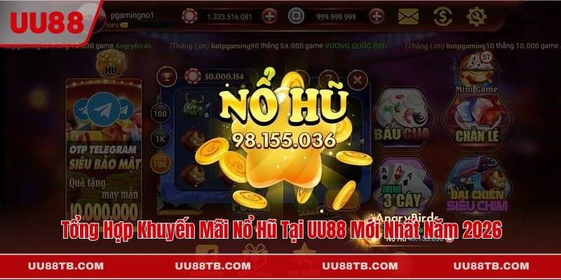 Tổng Hợp Khuyến Mãi Nổ Hũ Tại UU88 Mới Nhất Năm 2026 Tổng Hợp Khuyến Mãi Nổ Hũ Tại UU88 Mới Nhất Năm 2026